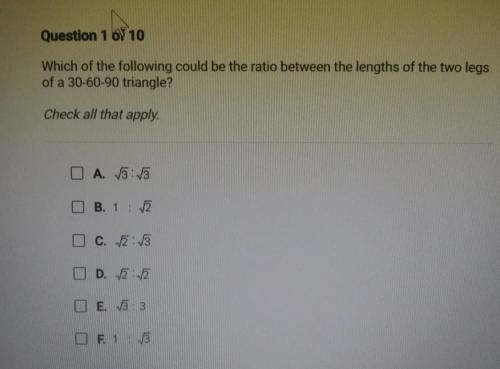 Which of the following could be the ratio between the lengths of the two legs of a 30-60-90 triangl