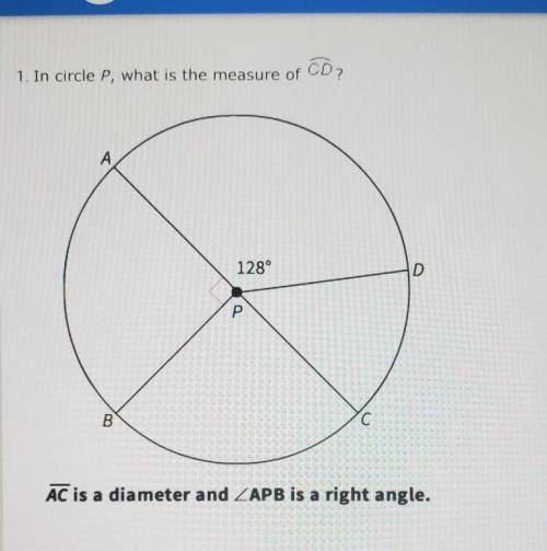 In circle P, what is the measure of arc CD? Line AC is a diameter and angle APB is a right angle.
