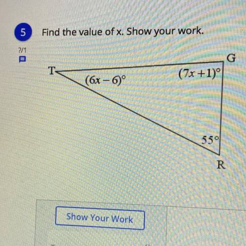 5
Find the value of x. Show your work.