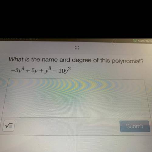 What is the name and degree of this polynomial?
– 3y4 + 5y + 18 – 10y2