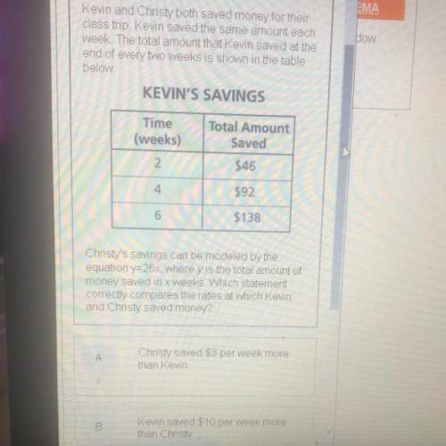 A.christy saved $3 per week more than Kevin

B. Kevin saved $10 per week more than christy 
C.chri