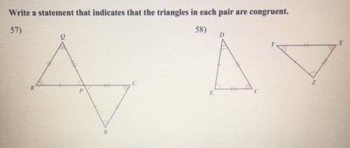 Write a statement that indicates that the triangle in each pair are congruent