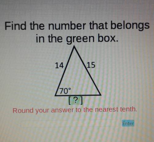 Find the number that belongs in the green box. round your answer to the nearest tenth.