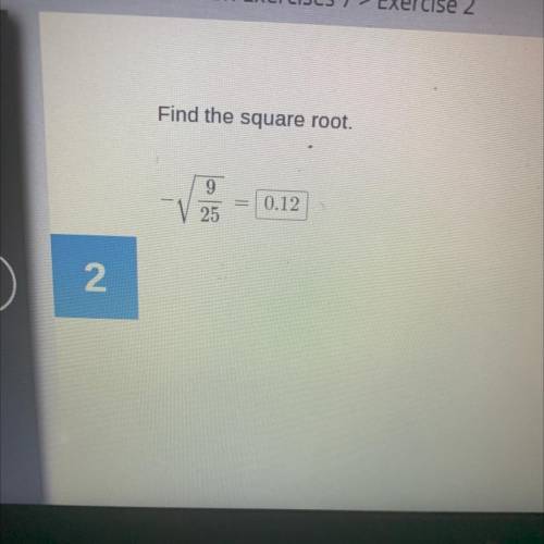 Find the square root.
9
25
0.12
Plz need help asap