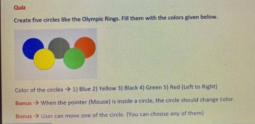 Create five circles like the Olympic rings. fill them with the colors given below?