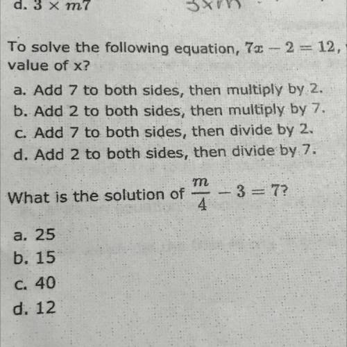 to solve the following equation , 7x - 2 = 12 , which of the choices below is a correct method to f