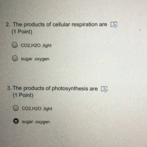 2. The products of cellular respiration are

(1 Point)
CO2, H20 ,light
sugar oxygen
3. The product