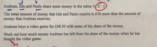 Andreas, Isla and Paulo share some money in the ratios 3:2:5 The total amount of money that Isla an