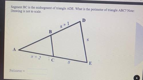 Segment BC is the midsegment of triangle ADE. What is the perimeter of triangle ABC? Note: drawing