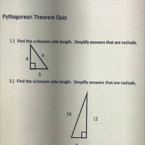 Pythagorean Theorem Quiz.

1.) Find the unknown side length. Simplify answers that are radicals.
4