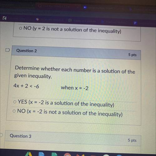 Determine whether each number is a solution of the

given inequality.
4x + 2 < -6
when x = - 2