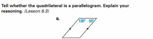 Tell whether the quadrilateral is a parallelogram. Explain your reasoning.