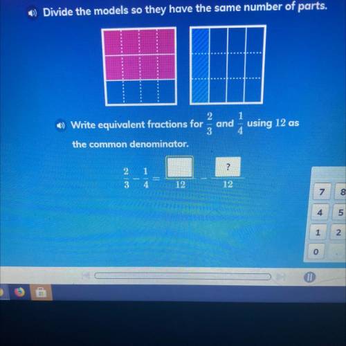 Write equivalent fractions for 2/3 and 1/4 using 12 as the common denominator