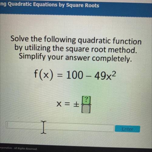 Solve the following quadratic function

by utilizing the square root method.
Simplify your answer