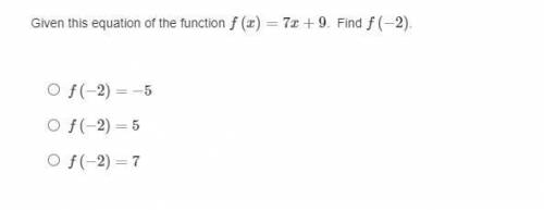 Given this equation of the function f(x)=7x+9. Find f(−2).
