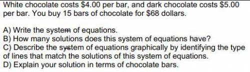 White chocolate costs $4.00 per bar, and dark chocolate costs $5.00

per bar. You buy 15 bars of c