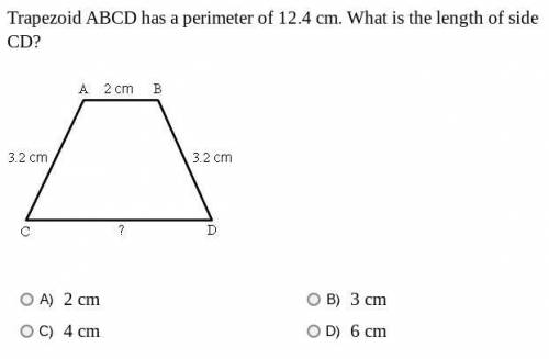 P L E A S E ~ H E L P ~ M E ~ O U T

Trapezoid ABCD has a perimeter of 12.4 cm. What is the length