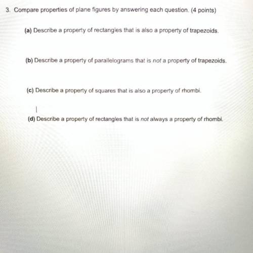 PLEASE HELP I WILL GIVE 25 POINTS

3. Compare properties of the plane figures by answering each qu