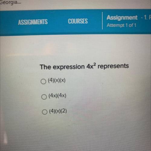 The expression 4x² represents
(4)(x)(x)
(4x)(4x)
(4)(x)(2)