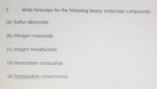 WILL GIVE BRAINLIST PLEASE HURRY

assignment name: names and formulas of binary molecular compound