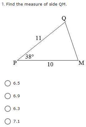 Will give brainliest! please help!

1. Find the measure of side QM.
A. 6.5
B. 6.9
C. 6.3
D. 7.1
2.