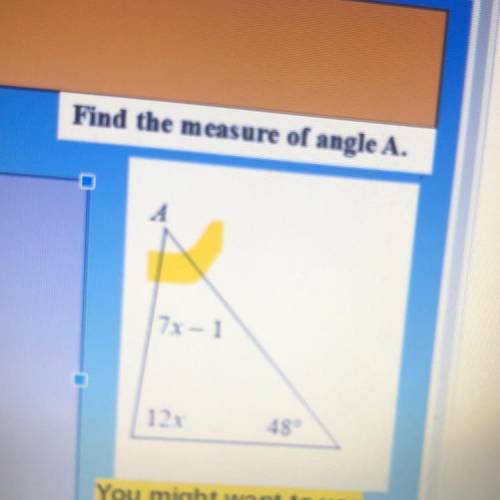 Find the measure of angle A.
A
7x-1
12x
489