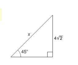 What is the value of x?

442√2882√2The figure contains a right triangle. The side opposite the rig