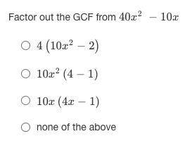 Factor out the GCF from 40x2 −10x
