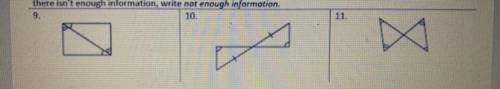 In questions #9-11, identify what theorem or postulate you would use to prove the two triangles con