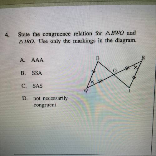 State the congruence relation for ABWO and

AIRO. Use only the markings in the diagram.
A. AAA
B
R