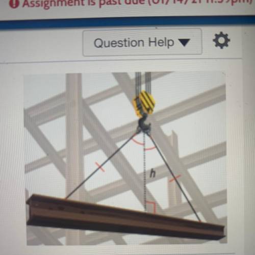 For a crane to lift the beam shown, the beam and the two support cables must form an isosceles tria