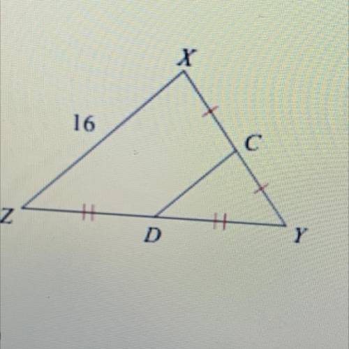 Find CD if C and D are midpoints segment XY and ZY respectively.
Options:8,10,12,6