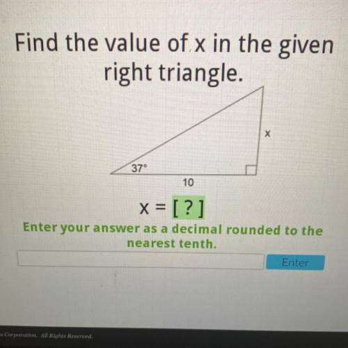 Find the value of x in the given right triangle 
X= ?