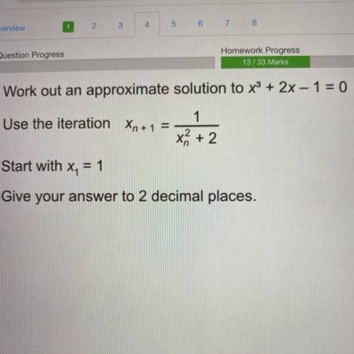 Work out an approximate solution to x3 + 2x – 1 = 0

Use the iteration Xn+ 1 =
1
x + 2
Start with