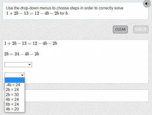 Use the drop-down menus to choose steps in order to correctly solve1+2b−13=12−4b−2b for b.
