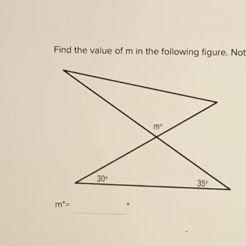 Find the value of m in the following figure. Note: The figure is not drawn to scale.

mº
mº=_____