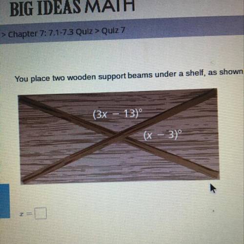 You place two wooden support beams under a shelf, as shown. Find the value of x.