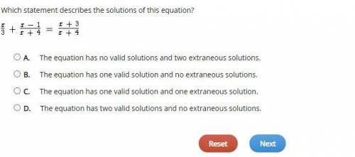 Which statement describes the solutions of this equation?

A. 
The equation has no valid solutions