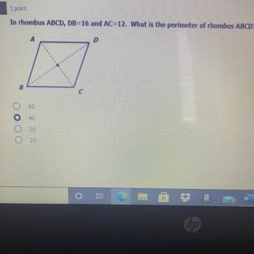 In rhombus ABCD, DB=16 and AC=12. What is the perimeter of rhombus ABCD?

can’t tell if i’m right