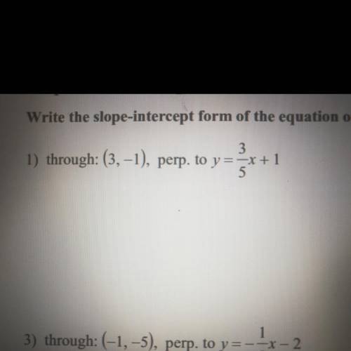 3
through: (3,-1), perp. to y = -x + 1
5
