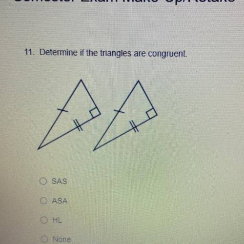 10. Determine if the triangles are congruent.