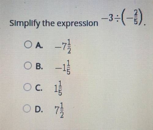 HELP ASAPsimplify the expression-3÷(-2/5)