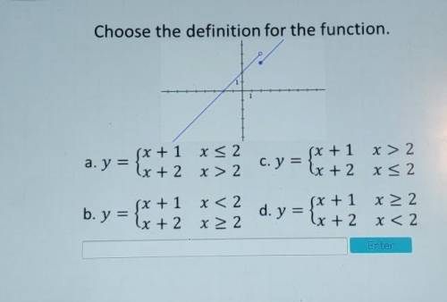 Choose the definition for the function y={x+1 x≤2 x+2 x>2 y={x+1 x>2 x+2 x≤2 y={x+1 x