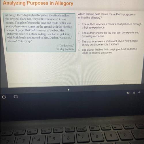 Analyzing Purposes in Allegory

Which choice best states the author's purpose in
writing the alleg
