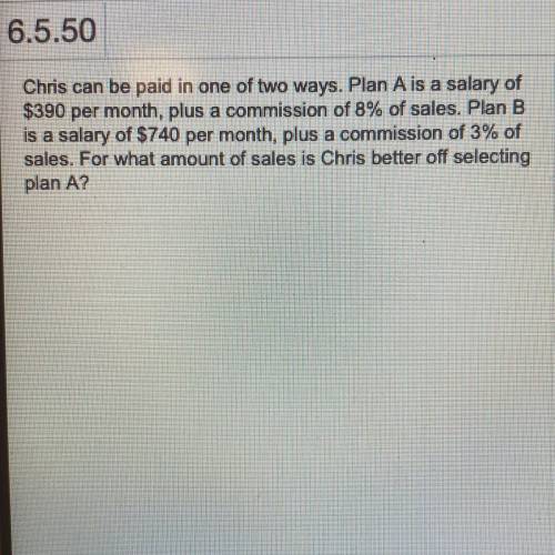 Please help! Why should he select plan A for sales greater then x dollar amount?