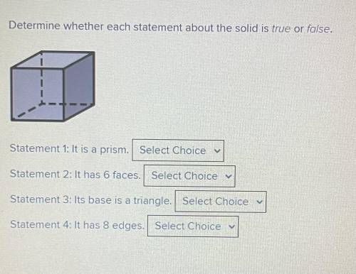 Determine whether each statement about the solid is TRUE or FALSE.
1)?
2)?
3)?
4)?