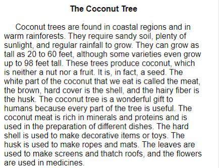 After reading both passages, what is one fact the reader understands about coconut?

A. Coconut me