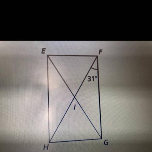 The diagonals of rectangle EFGH intersect at I. Given that m_HFG = 31° and

EG = 17, find the indi
