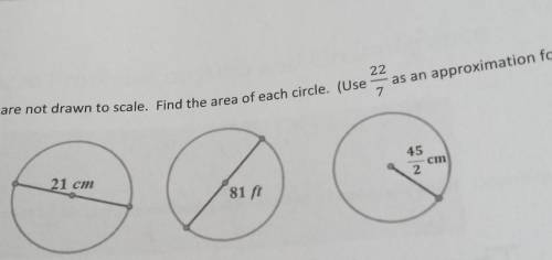 The following circles are not drawn to scale. Find the area of each circle. (Use 22 7.3 Lesson 17 T