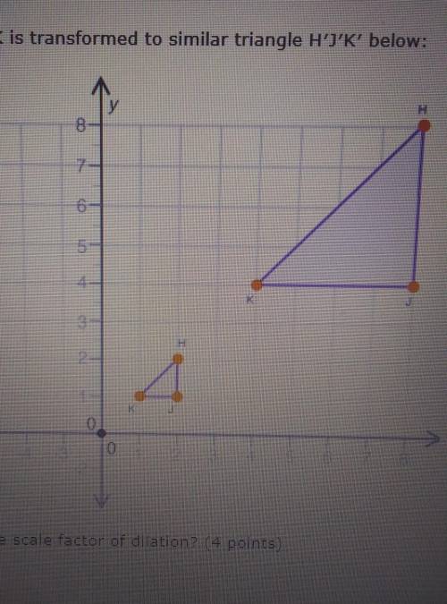 Plzzzz help I need to get good grades or ill fail Triangle HJK is transformed to similar triangle H